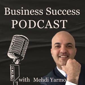 Business Success with Mehdi Yarmo