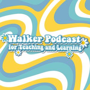 Walker Podcast for Teaching and Learning (WPTL)
