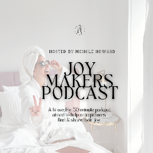 Joy Makers; Finding Joy in Entrepreneurship