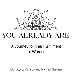 You Already Are: A Journey to Inner Fulfillment for Women