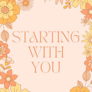 Starting With You