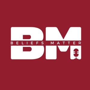 Beliefs Matter Podcast