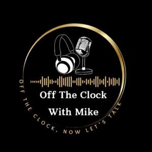 Off The Clock With Mike