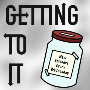 Getting To It Podcast