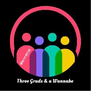 3 Grads & A Wannabe