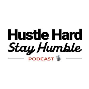 Hustle Hard Stay Humble