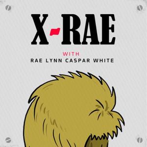 The X-Rae Podcast with Iris Bahr & Rae Lynn