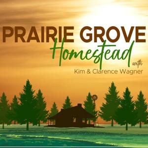 PRAIRIE GROVE HOMESTEAD -  Start Homesteading, Revenue Streams, Self-Sufficiency, Pantry, Christian Entreperneur