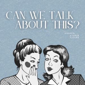 Can We Talk About This?