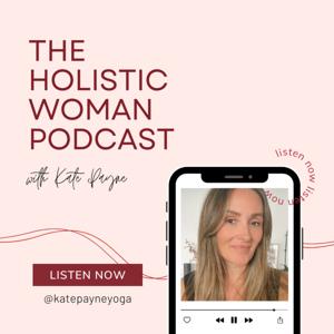 The Holistic Woman Podcast