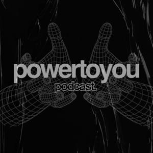 Power To You Podcast