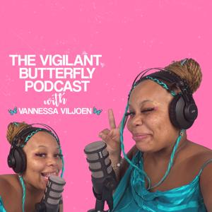 The Vigilant Butterfly Podcast
