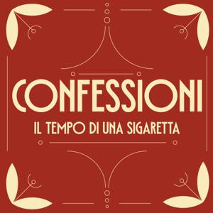 CONFESSIONI -Il Tempo di Una Sigaretta-