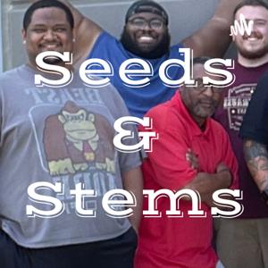 Seeds & Stems