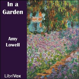 In a Garden by Amy Lowell
