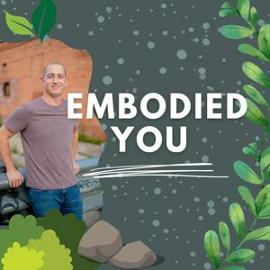 Embodied You