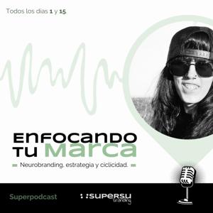 Enfocando tu marca | Superpodcast
