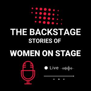The Backstage - Stories of Women on Stage