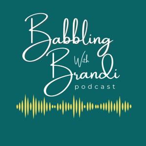 Babbling with Brandi