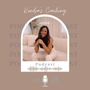 Kendra's Coaching Corner Podcast