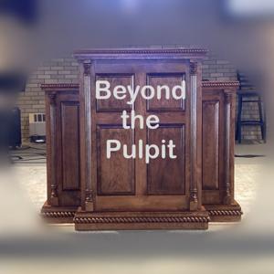 Beyond the Pulpit
