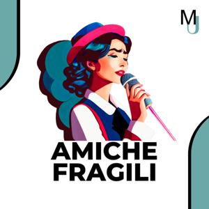 Amiche Fragili