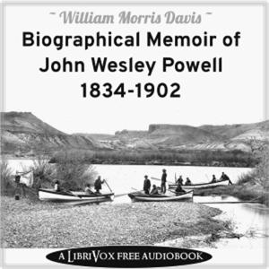 Biographical Memoir of John Wesley Powell