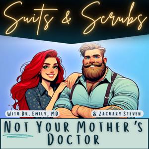 Suits & Scrubs: Not Your Mother's Doctor
