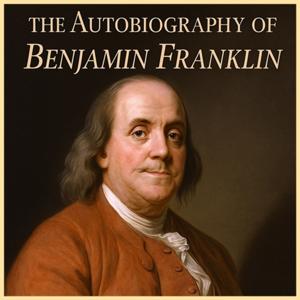 The Autobiography of Benjamin Franklin
