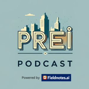 Fieldnotes.ai Presents PREI Podcast - For Proactive Real Estate Agents!