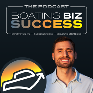 BOATING BIZ SUCCESS PODCAST