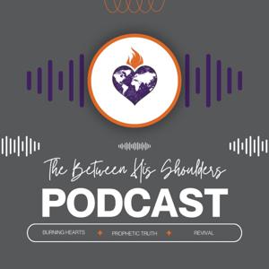 The Between His Shoulders Podcast
