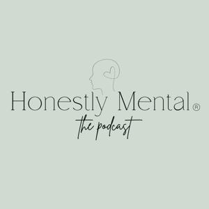 Honestly Mental, the podcast
