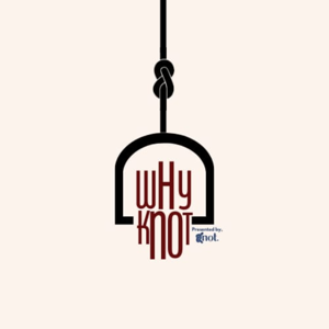 Why Knot?