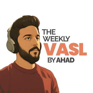 The Weekly Vasl by Ahad