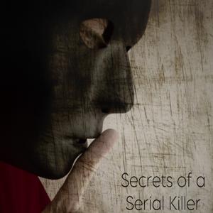 Secrets Of A Serial Killer