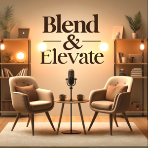 Blend and Elevate