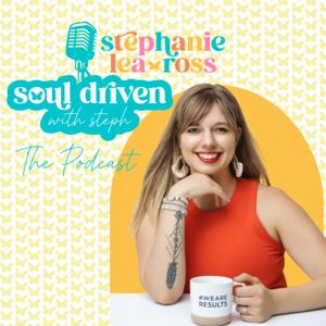 Soul Driven with Steph