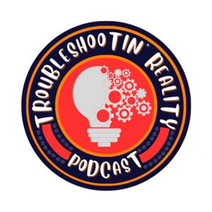 Troubleshootin’ Reality