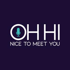 The Oh Hi Podcast
