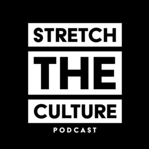 Stretch The Culture Podcast