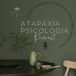 Ataraxia Psicología Podcast