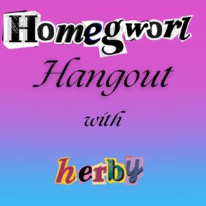 Homegworl Hangout with Herby