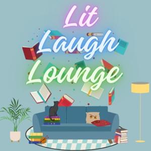Lit, Laugh, Lounge