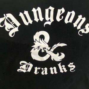 Dungeons and Dranks; A Dungeons and Dragons Podcast