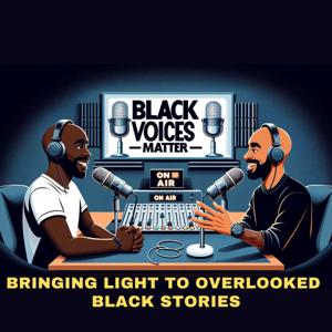 Black Voices Matter Podcast