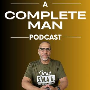 A Complete Man Podcast with Gil Garcia