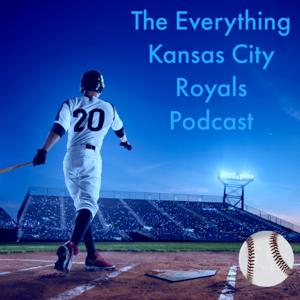 The Everything Kansas City Royals Podcast