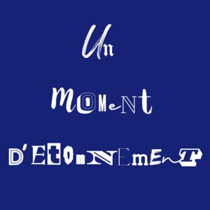 Un moment d'étonnement