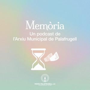 Memòria, el pòdcast de l'Arxiu de Palafrugell